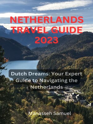 cover image of NETHERLANDS TRAVEL GUIDE 2023